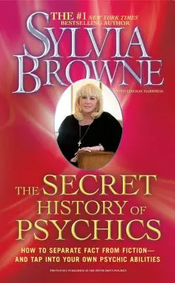 Istoria secretă a mediumurilor: Cum să separați realitatea de ficțiune - și să vă folosiți propriile abilități psihice - The Secret History of Psychics: How to Separate Fact from Fiction - And Tap Into Your Own Psychic Abilities