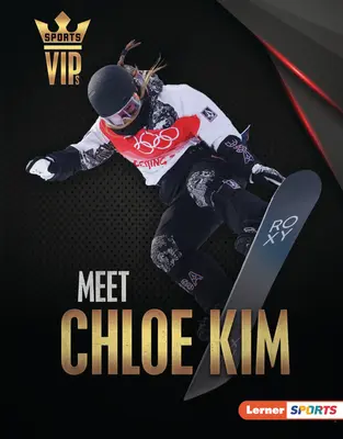 Faceți cunoștință cu Chloe Kim: Snowboarding Superstar - Meet Chloe Kim: Snowboarding Superstar
