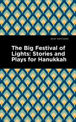 Marele festival al luminilor: Povestiri și piese de teatru pentru Hanukkah - The Big Festival of Lights: Stories and Plays for Hanukkah
