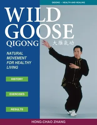 Qigongul Gâsca Sălbatică: Mișcări naturale pentru o viață sănătoasă - Wild Goose Qigong: Natural Movement for Healthy Living