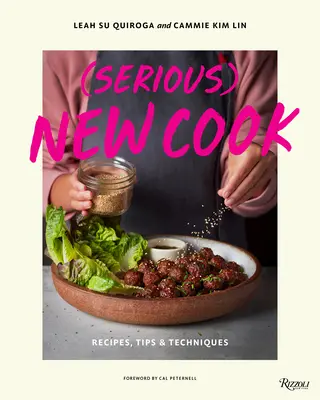 (Serious) New Cook: Rețete, sfaturi și tehnici - (Serious) New Cook: Recipes, Tips, and Techniques