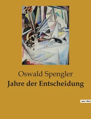 Ani de decizie - Jahre der Entscheidung
