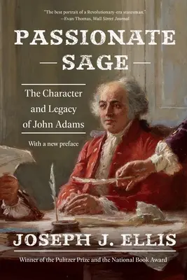 Un înțelept pasionat: Caracterul și moștenirea lui John Adams - Passionate Sage: The Character and Legacy of John Adams