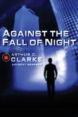 Împotriva căderii nopții - Against the Fall of Night