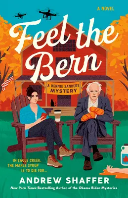 Feel the Bern: Un mister Bernie Sanders - Feel the Bern: A Bernie Sanders Mystery
