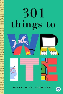 301 lucruri de scris - 301 Things to Write