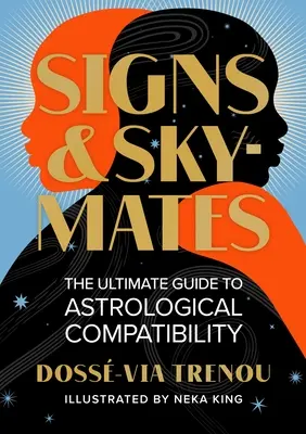 Signs & Skymates: Ghidul suprem al compatibilității astrologice - Signs & Skymates: The Ultimate Guide to Astrological Compatibility