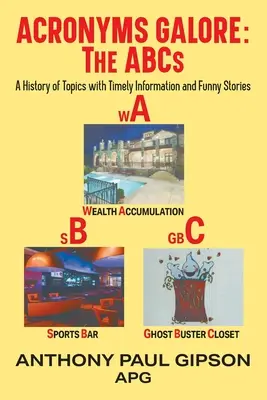 Acronime din belșug: O istorie a subiectelor cu informații oportune și povești amuzante - Acronyms Galore: A History of Topics with Timely Information and Funny Stories