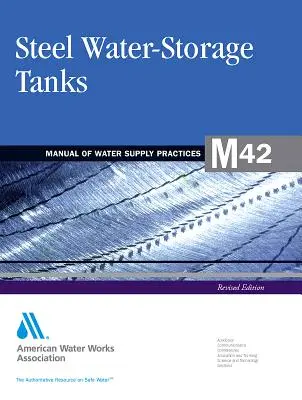 Rezervoare de stocare a apei din oțel (M42): Manual de practică Awwa - Steel Water Storage Tanks (M42): Awwa Manual of Practice