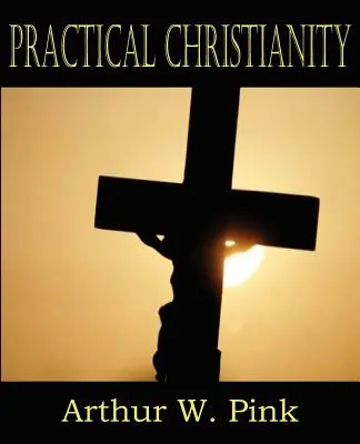 Creștinismul practic - Practical Christianity