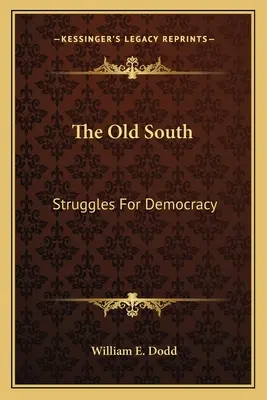 Vechiul Sud: Lupte pentru democrație - The Old South: Struggles for Democracy