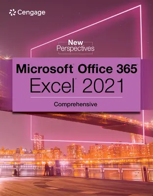 Colecția New Perspectives, Microsoft 365 & Excel 2021 Comprehensive - New Perspectives Collection, Microsoft 365 & Excel 2021 Comprehensive