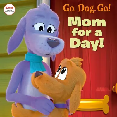 Mamă pentru o zi! (Netflix: Go, Dog. Go!) - Mom for a Day! (Netflix: Go, Dog. Go!)
