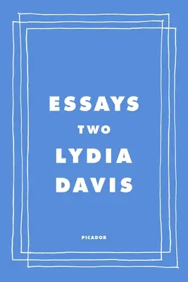 Eseuri două: Despre Proust, traducere, limbi străine și orașul Arles - Essays Two: On Proust, Translation, Foreign Languages, and the City of Arles