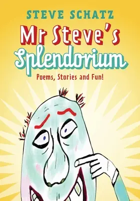 Splendorium al domnului Steve: Poezii, povestiri și distracție ! - Mr. Steve's Splendorium: Poems, Stories and Fun !