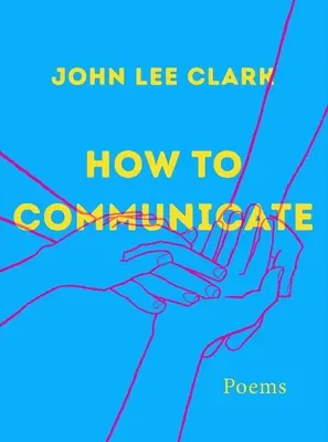 Cum să comunici: Poezii - How to Communicate: Poems