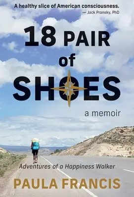 18 perechi de pantofi: A Memoir: Aventurile unui călător al fericirii - 18 Pair of Shoes: A Memoir: Adventures of a Happiness Walker