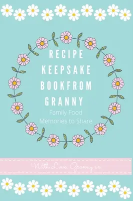 Cartea de amintiri cu rețete de la bunica - Recipe Keepsake Book From Granny