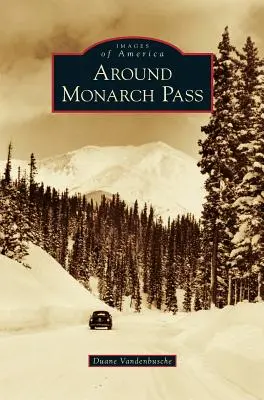 În jurul Pasului Monarch - Around Monarch Pass