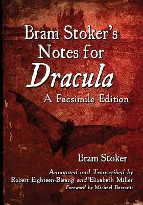 Însemnările lui Bram Stoker pentru Dracula: O ediție facsimilată - Bram Stoker's Notes for Dracula: A Facsimile Edition