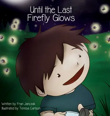 Până când ultimul licurici strălucește - Until the Last Firefly Glows