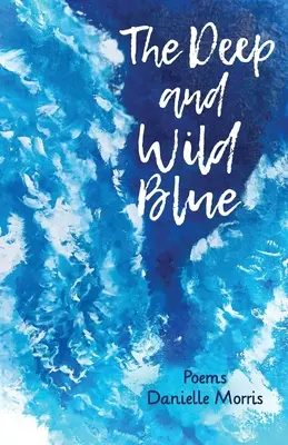 Albastrul adânc și sălbatic - The Deep and Wild Blue