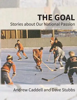 Scopul: Povești despre pasiunea noastră națională, ediție Deluxe color, revizuită și extinsă - The Goal: Stories about Our National Passion, Deluxe Colour Edition, Revised and Expanded