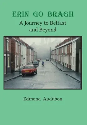 Erin Go Bragh: O călătorie la Belfast și dincolo de Belfast - Erin Go Bragh: A Journey to Belfast and Beyond