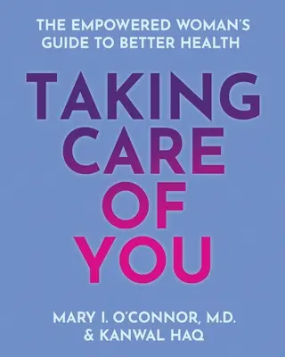 Taking Care of You: The Empowered Woman's Guide to Better Health