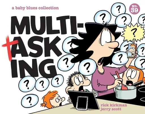 Multitasking: O colecție Baby Blues, volumul 39 - Multitasking: A Baby Blues Collection Volume 39