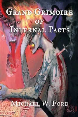 Grand Grimoire of Infernal Pacts: Teurgie Goetică - Grand Grimoire of Infernal Pacts: Goetic Theurgy
