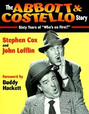 The Abbott & Costello Story: Șaizeci de ani de Who's on First? - The Abbott & Costello Story: Sixty Years of Who's on First?
