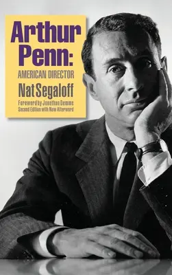 Arthur Penn: Regizor american (ediția a doua) (hardback) - Arthur Penn: American Director (Second Edition) (hardback)