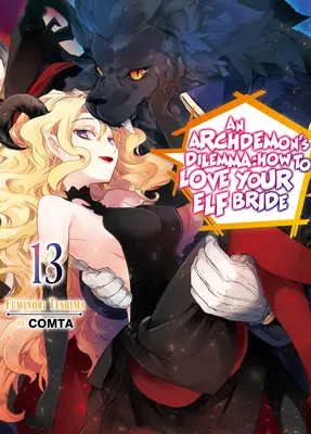 Dilema unui arhidemon: Cum să-ți iubești mireasa elf: Volumul 13 - An Archdemon's Dilemma: How to Love Your Elf Bride: Volume 13
