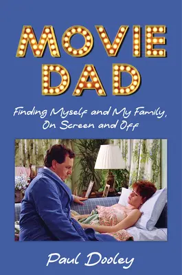 Tata de film: În căutarea mea și a familiei mele, pe ecran și în afara lui - Movie Dad: Finding Myself and My Family, on Screen and Off