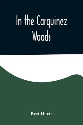 În pădurea Carquinez - In the Carquinez Woods