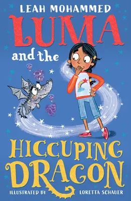 Luma and the Hiccuping Dragon (Luma și dragonul care scuipă): Heart-Warming Stories of Magic, Mischief and Dragons (Povești emoționante despre magie, pozne și dragoni) - Luma and the Hiccuping Dragon: Heart-Warming Stories of Magic, Mischief and Dragons