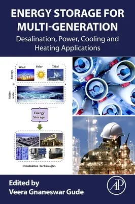 Stocarea energiei pentru multigenerare: Aplicații de desalinizare, putere, răcire și încălzire - Energy Storage for Multigeneration: Desalination, Power, Cooling and Heating Applications