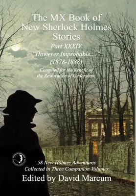 The MX Book of New Sherlock Holmes Stories - Partea XXXIV: However Improbable (1878-1888) - The MX Book of New Sherlock Holmes Stories Part XXXIV: However Improbable (1878-1888)