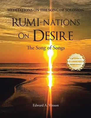 RUMI-NATIONS on DESIRE: Cântarea Cântărilor - RUMI-NATIONS on DESIRE: The Song of Songs