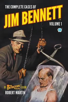 Cazurile complete ale lui Jim Bennett, volumul 1 - The Complete Cases of Jim Bennett, Volume 1