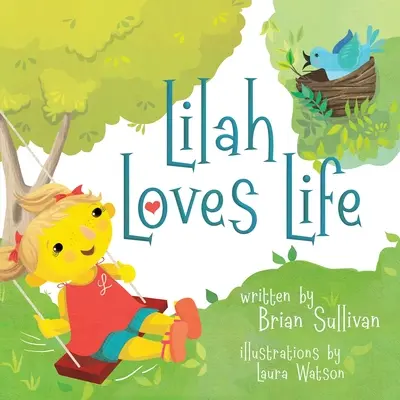 Lilah Loves Life -- (Carte ilustrată pentru copii, capricioasă, imaginativă, ilustrații frumoase, povești în versuri) - Lilah Loves Life -- (Children's Picture Book, Whimsical, Imaginative, Beautiful Illustrations, Stories in Verse)