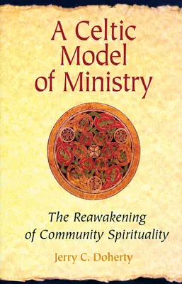 Un model celtic de slujire: Trezirea spiritualității comunitare - A Celtic Model of Ministry: The Reawakening of Community Spirituality