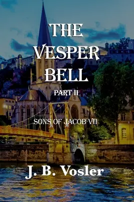 The Vesper Bell, partea a II-a - Fiii lui Iacob - The Vesper Bell, Part II-The Sons Of Jacob
