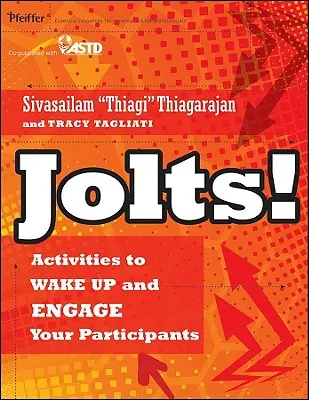 Jolts! Activities to Wake Up and Engage Your Participants (Activități pentru trezirea și implicarea participanților) - Jolts! Activities to Wake Up and Engage Your Participants