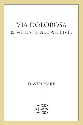 Via Dolorosa: & Când vom trăi? - Via Dolorosa: & When Shall We Live?
