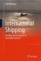 Transportul maritim internațional: Rolul transportului maritim în economia globală - International Shipping: The Role of Sea Transport in the Global Economy