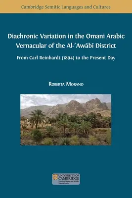 Variația diacronică în limba arabă omanită vernaculară din districtul Al-ʿAwābī - Diachronic Variation in the Omani Arabic Vernacular of the Al-ʿAwābī District