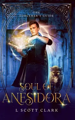 Sufletul lui Anesidora: Ghidul vrăjitorului - Soul of Anesidora: The Sorcerer's Guide