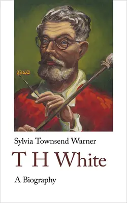 Th White. o biografie: O biografie - Th White. a Biography: A Biography